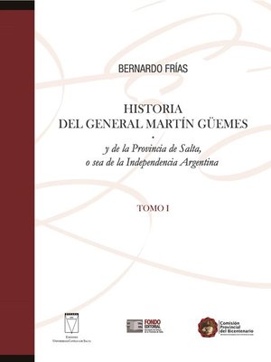 cover image of Historia del General Martín Güemes... Tomo I